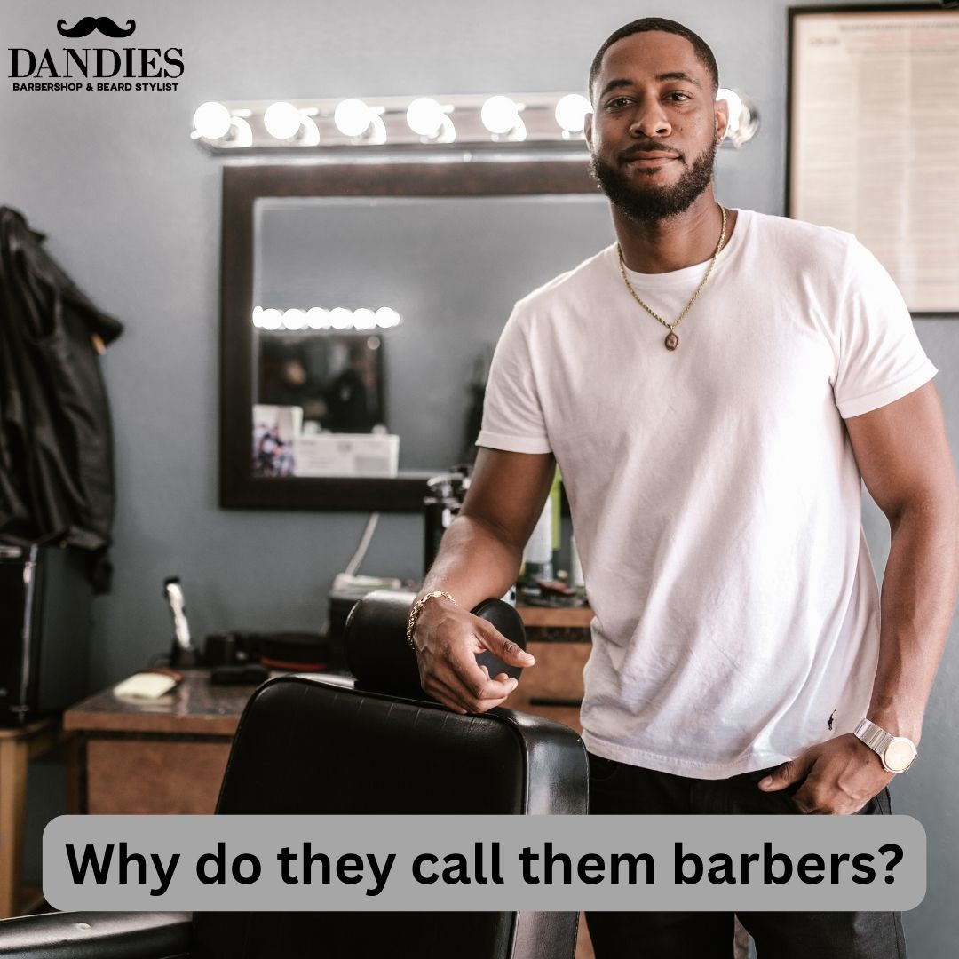 Why do they call them barbers?