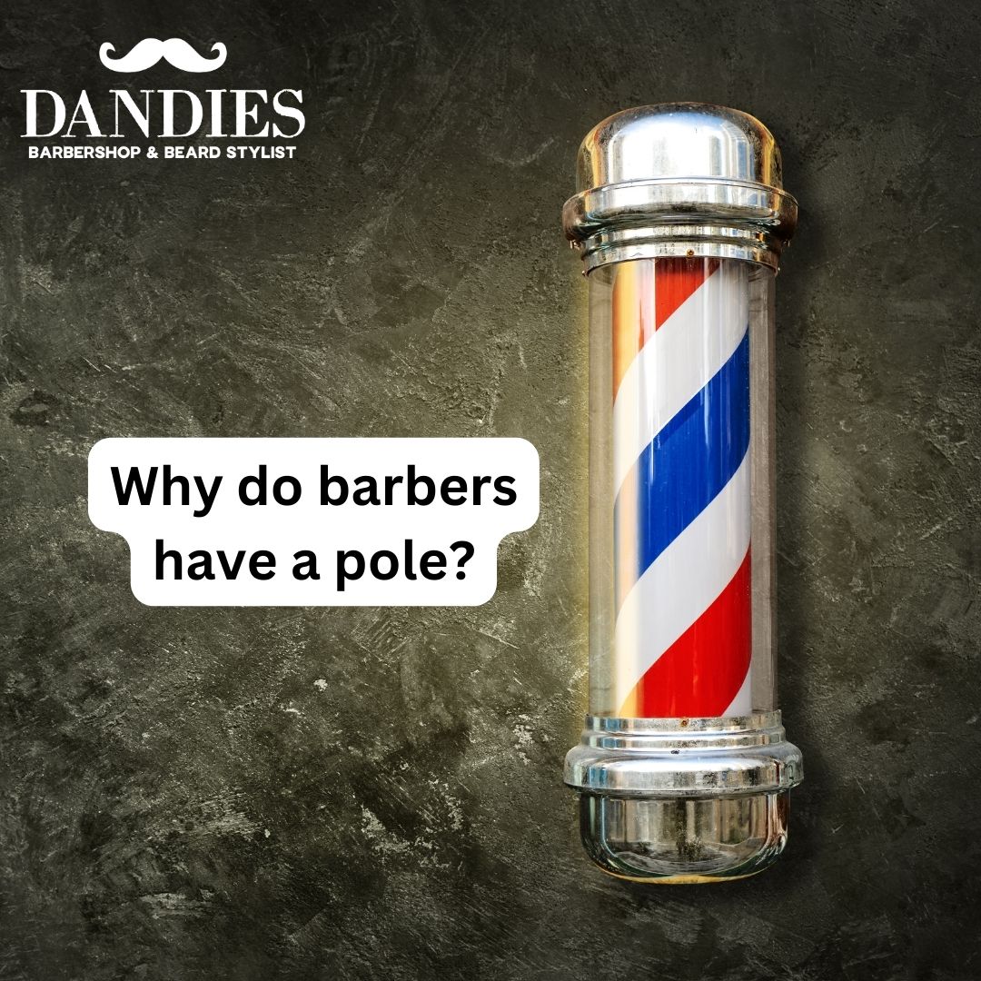 Why do barbers have a pole?