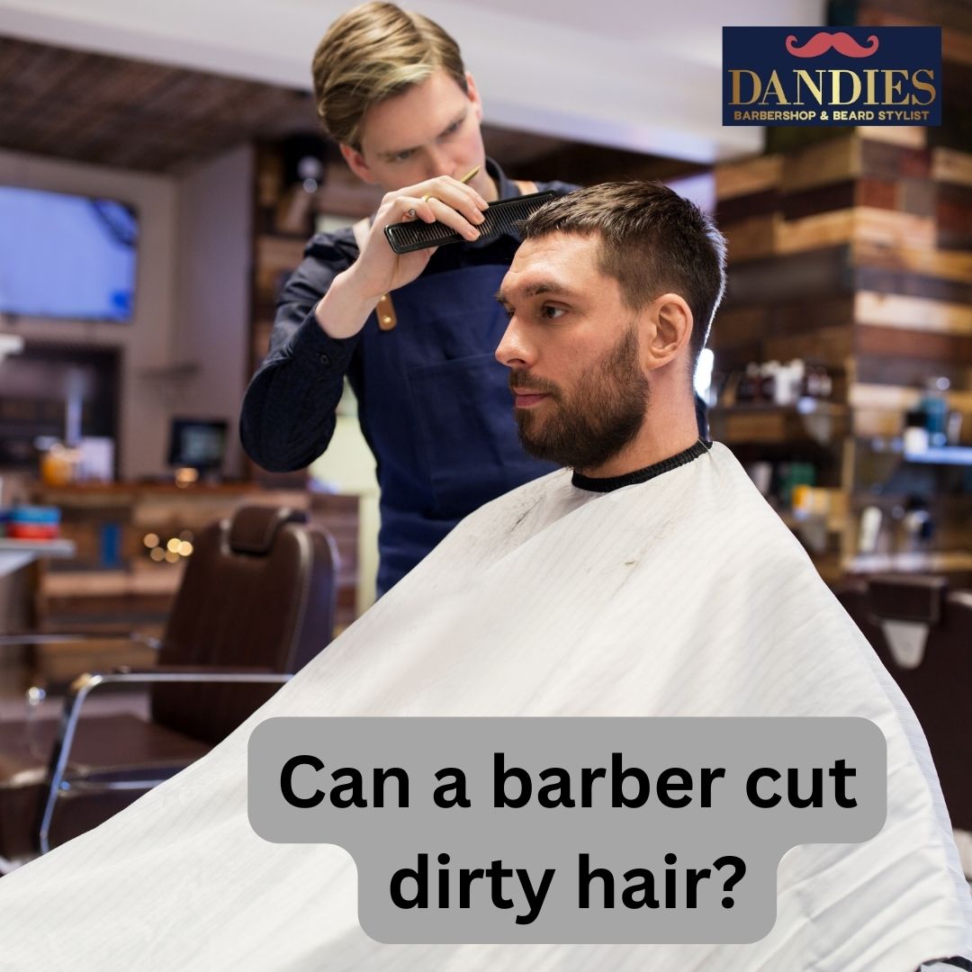 Can a barber cut dirty hair?