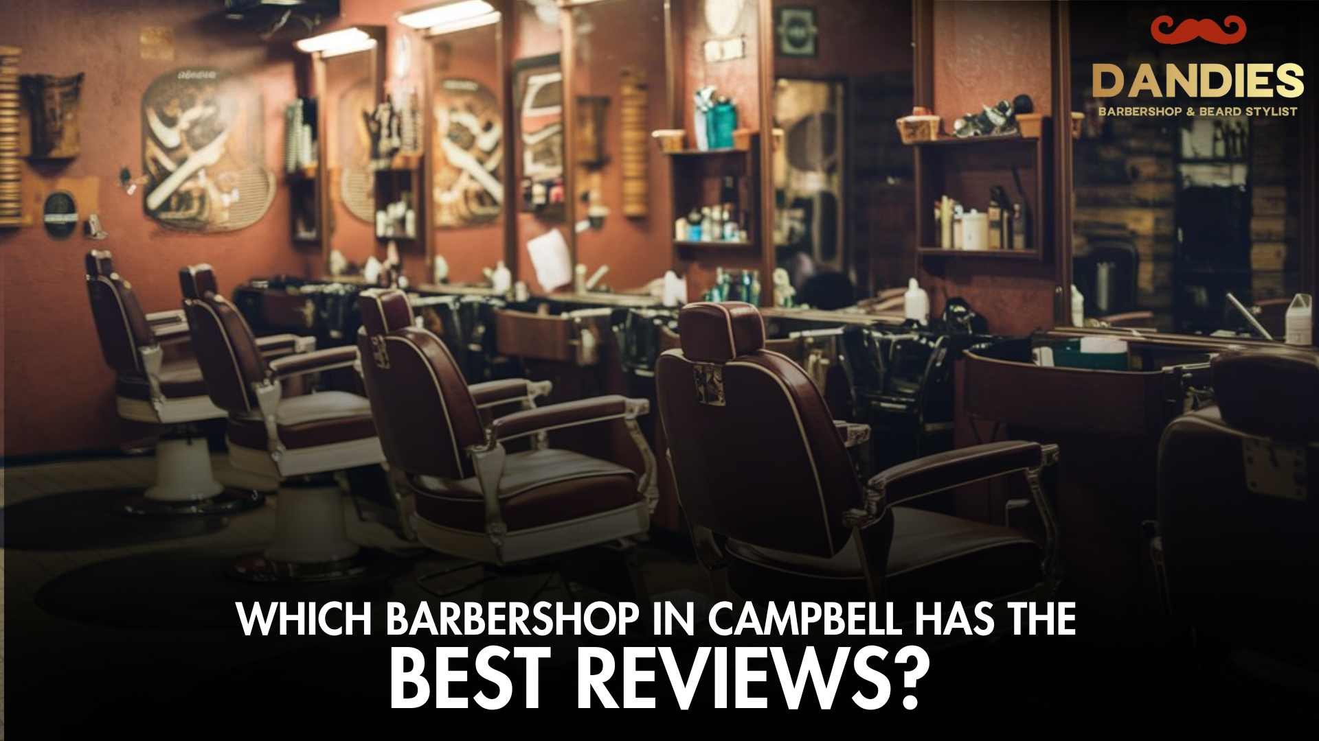 Which Barbershop in Campbell Has the Best Reviews