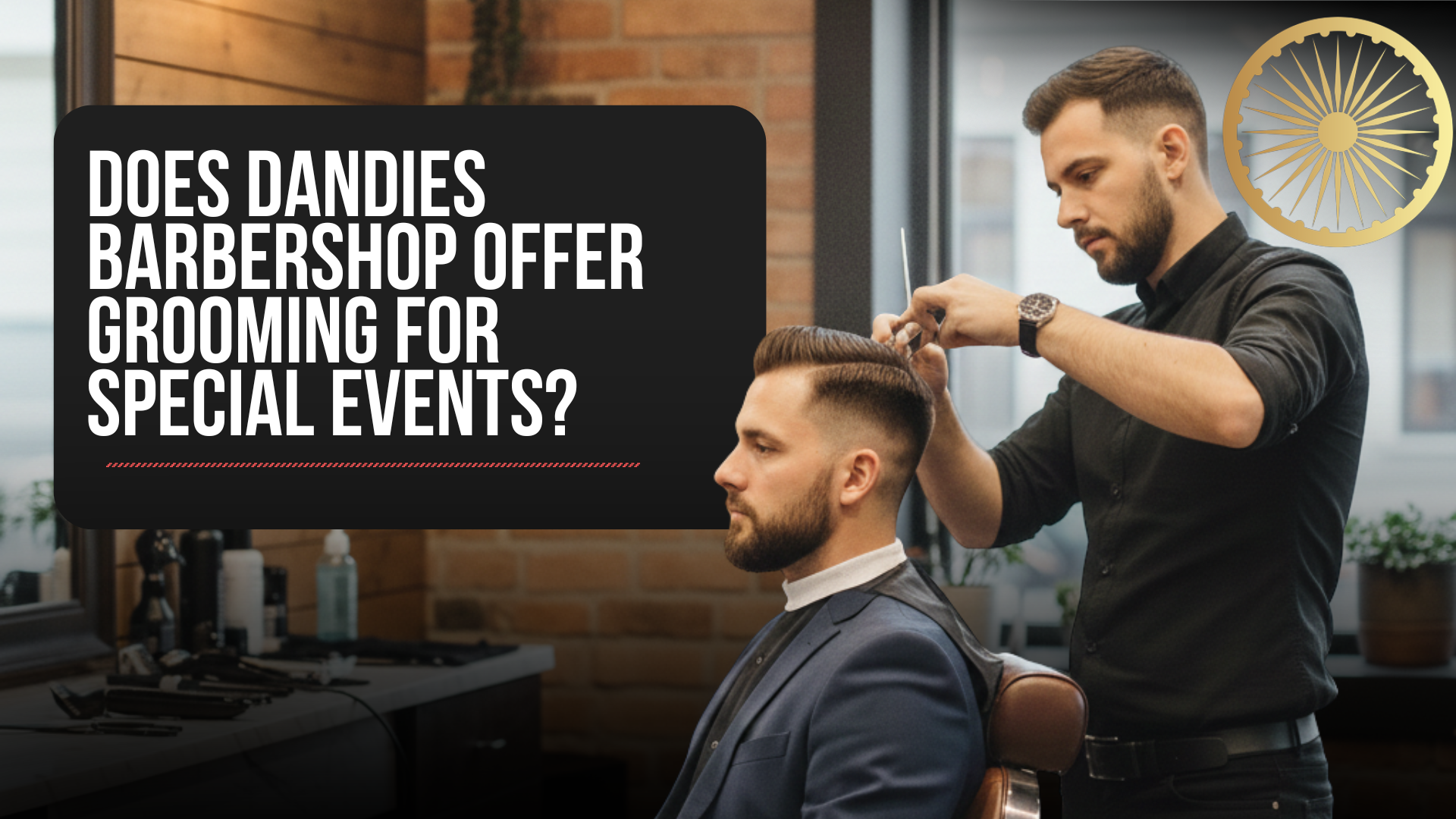 Does Dandies Barbershop Offer Grooming for Special Events?
