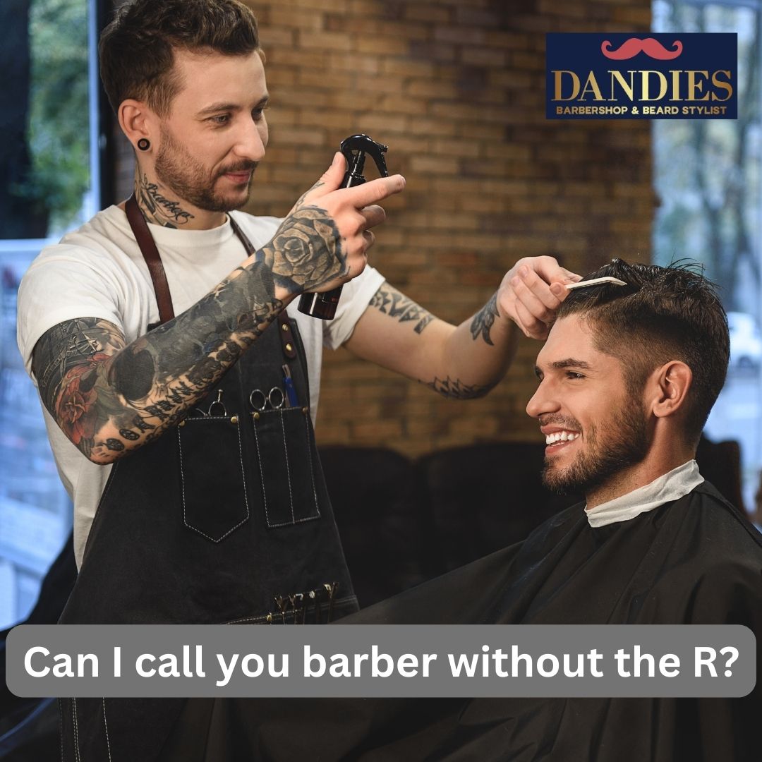Can I call you barber without the R?