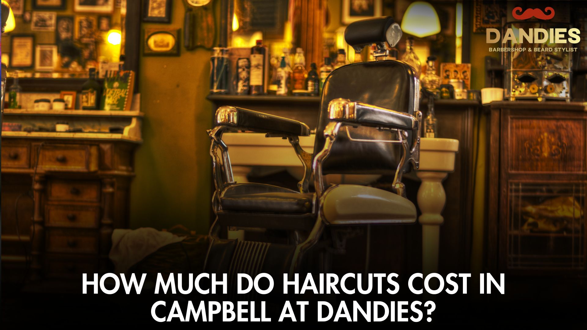 How Much Do Haircuts Cost in Campbell at Dandies?