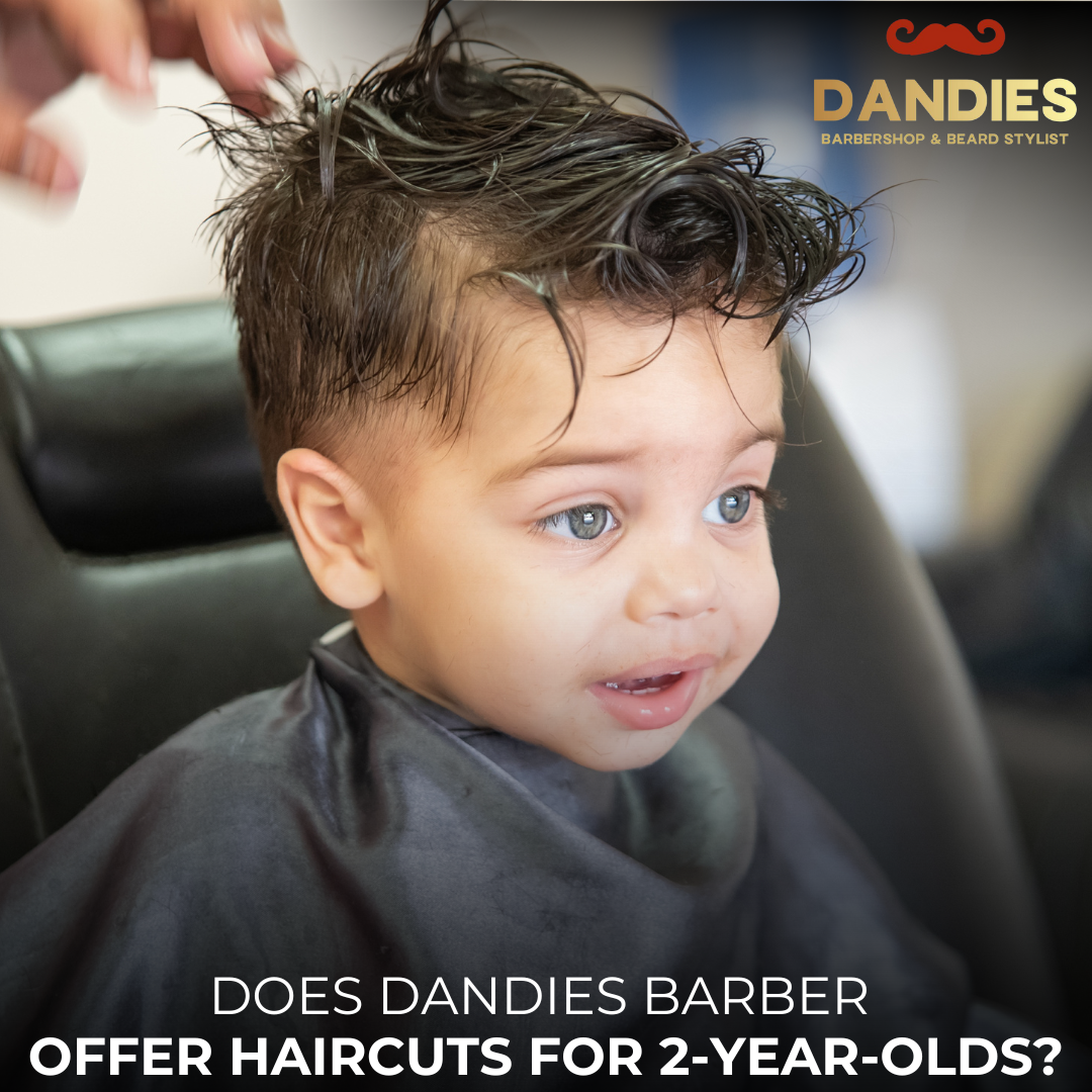 Does Dandies Barber  Offer Haircuts for 2-Year-Olds?