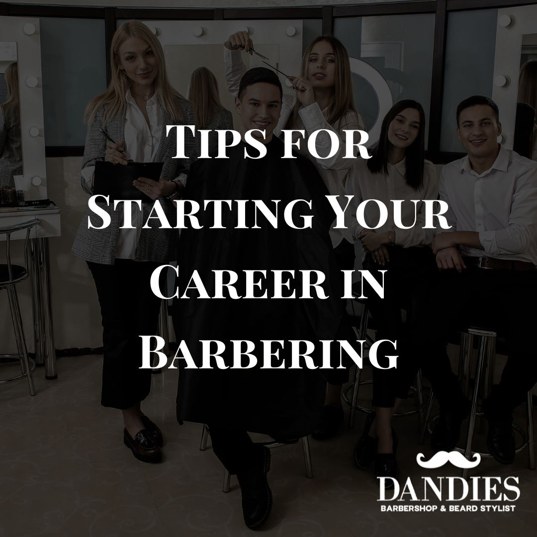 Tips For Starting Your Career In Barbering