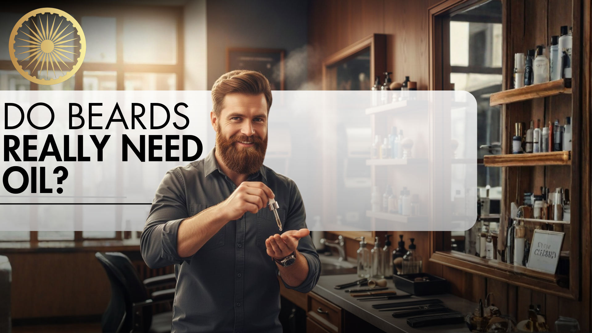 Do Beards Really Need Oil?