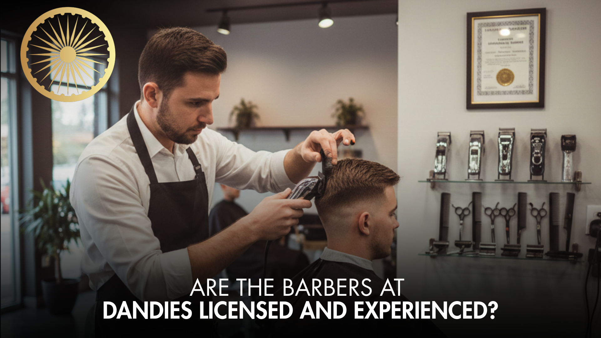 Are the Barbers at Dandies Licensed and Experienced?