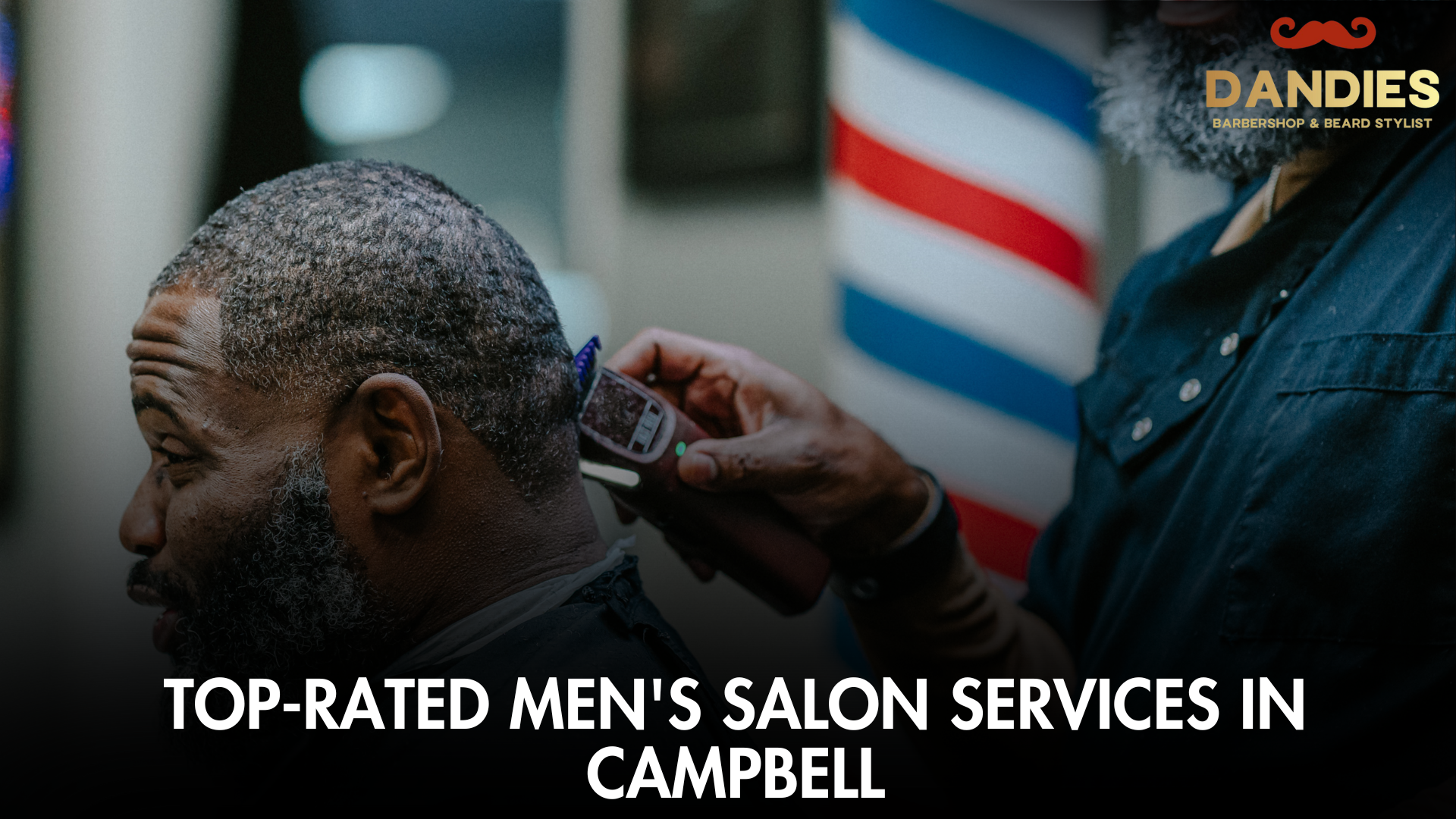 Top-Rated Men's Salon Services in Campbell